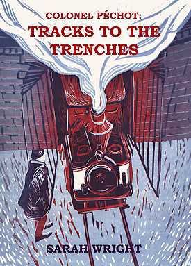 Colonel Péchot: Tracks to the Trenches 